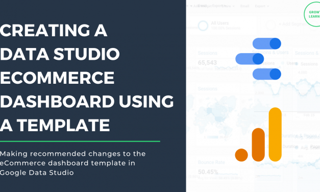 Using a Data Studio Template to Create an Ecommerce Dashboard