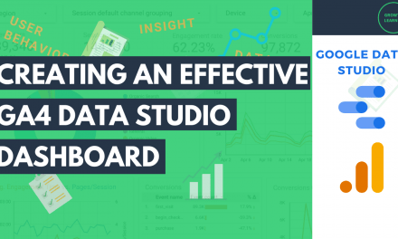 Creating a Google Analytics 4 Dashboard in Data Studio | From a Fortune 500 Digital Analyst